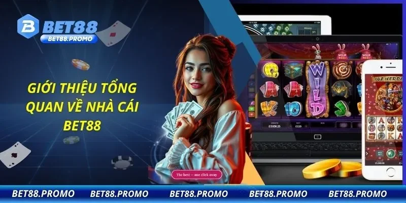 Giới thiệu tổng quan về nhà cái BET88